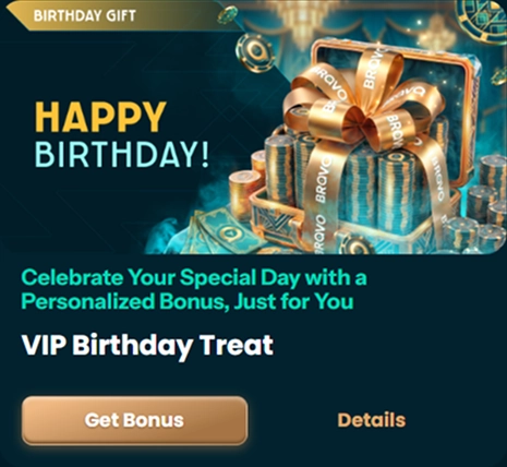Birthday gift for Bravo VIP players