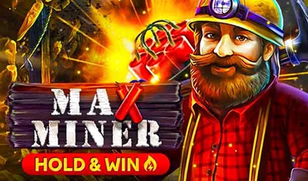 Max Miner Hold & Win: miner with dynamite